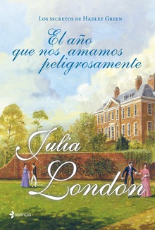 Los secretos de Hadley Green. El año que nos amamos peligrosamente