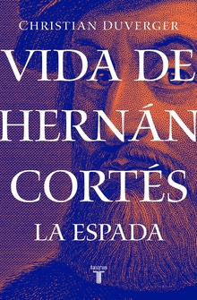 Vida de Hernán Cortés: La espada