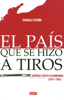El país que se hizo a tiros