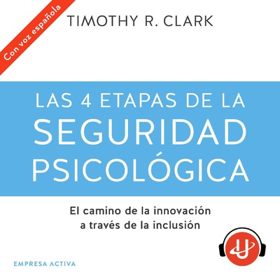 Las 4 etapas de la seguridad psicológica