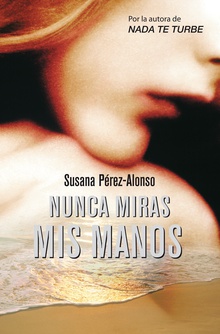 Nunca miras mis manos