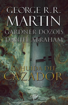 La huida del cazador (Biblioteca George R.R. Martin)