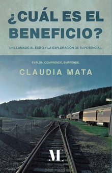 ¿Cuál es el beneficio? Un llamado al éxito y la exploración de tu potencial