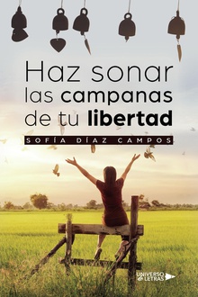 Haz sonar las campanas de tu libertad