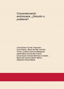 Crioconservación embrionaria. ¿Solución o problema?