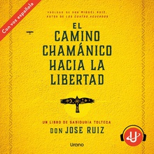 El camino chamánico hacia la libertad