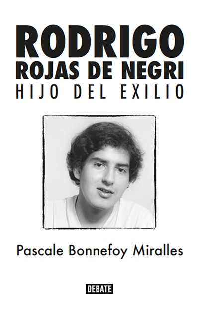 Rodrigo Rojas de Negri. Hijo del exilio