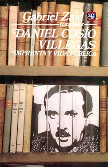 Daniel Cosío Villegas Imprenta y vida pública