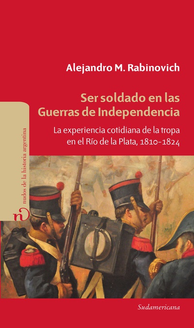Ser soldado en las guerras de independencia