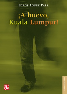¡A huevo, Kuala Lumpur!