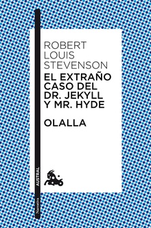 El extraño caso del Dr. Jekyll y Mr. Hyde / Olalla