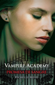 Vampire Academy. Promesa de sangre