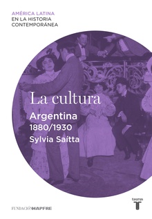 La cultura. Argentina (1880-1930)