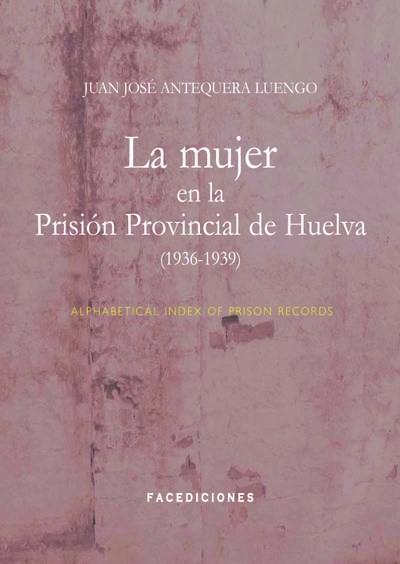 La mujer en la Prisión Provincial de Huelva (1936-1939)