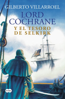 LORD COCHRANE Y EL TESORO DEL SELKIRK (E