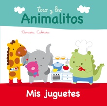 Mis juguetes (Toco y leo. Animalitos)