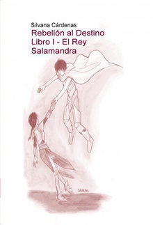 Rebelión al Destino Libro I - El Rey Salamandra