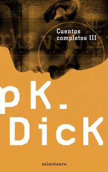 Cuentos completos III  (Philip K. Dick )
