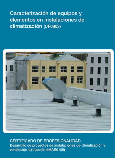 UF0903 - Caracterización de equipos y elementos en instalaciones de climatización