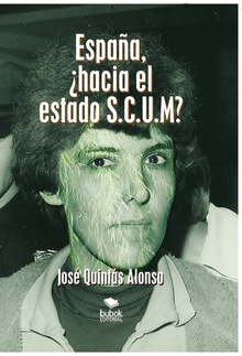 ESPAÑA, ¿HACIA EL ESTADO S.C.U.M?